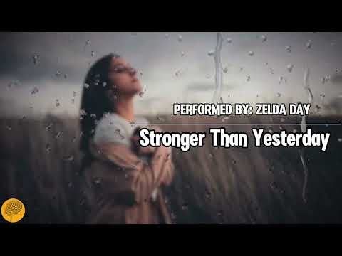 Stronger Than Yesterday ZELDA DAY Lyrics 