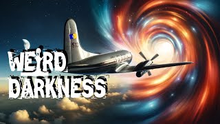 “THE TIME WARP OF SANTIAGO FLIGHT 513” and More Incredibly Dark Stories! #WeirdDarkness #Darkives