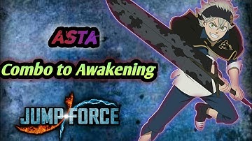 JUMP FORCE Asta Combo to Awakening