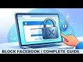 How to Block Facebook on Browser? | Complete Guide