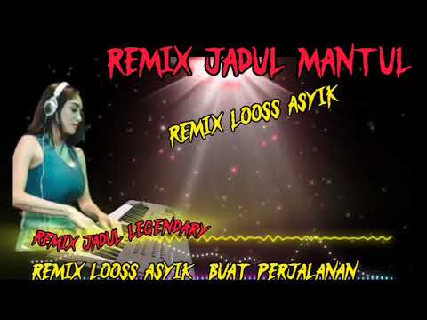 REMIX JADUL MANTUL// REMIX LEGENDARY ORGEN TUNGGAL KORG I3/ ENAK BUAT TEMAN PERJALANAN 💯❤️