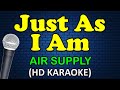 JUST AS I AM - Air Supply (HD Karaoke)