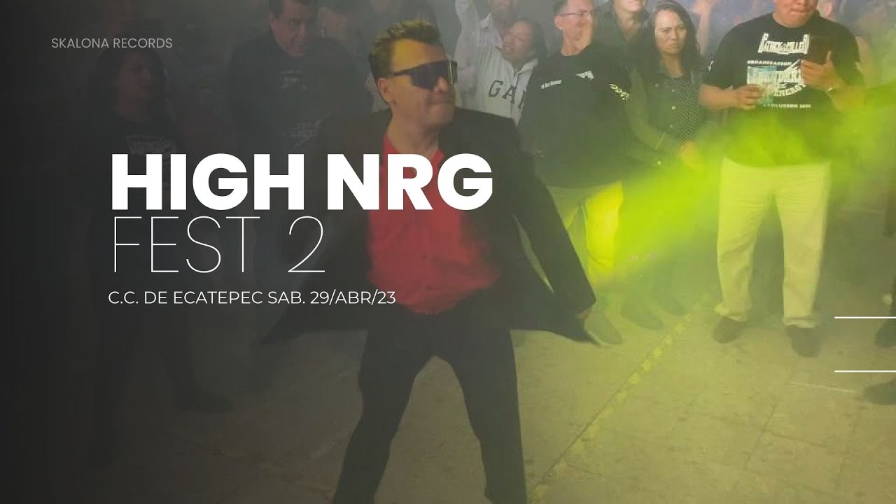"HIGH NRG FEST 2" CENTRO CIVICO ECATEPEC 29/ABR/23