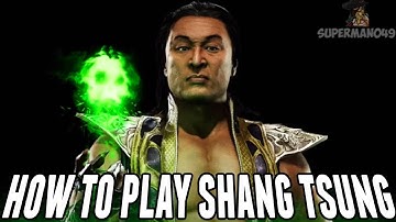 How To Play SHANG TSUNG! - Mortal Kombat 11: Basic Tutorial - Shang Tsung