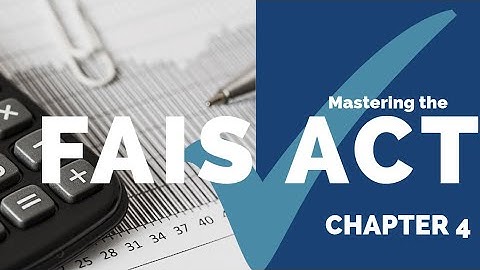 Chapter 4: Mastering The FAIS Act - Full breakdown