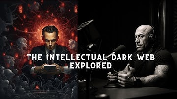 The Intellectual Dark Web Explored: A Deep Dive with Jordan Peterson and Joe Rogan