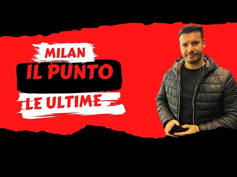 Milan: il punto. Le ultime