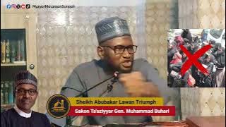 Saƙon Ta'aziyyar Gen. Muhammad Buhari | Sheikh Lawan Abubakar Triumph 