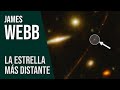James Webb captura la estrella más distante del Universo
