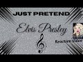 ELVIS PRESLEY "JUST PRETEND" / REACTION VIDEO