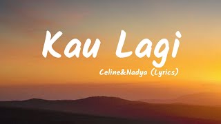 Kau lagi - Celine and Nadya (Lyrics) Cover Acoustic Suaranya Enak banget