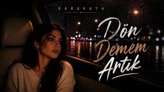 Karakaya - Dön Demem Artık