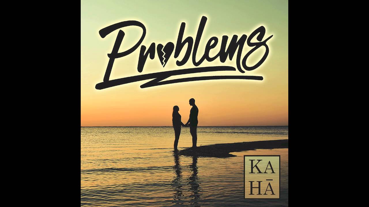 Ka Ha - Problems