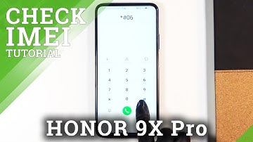 How to Locate IMEI Number & Serial Number in Honor 9x Pro – Verify IME & SN Status