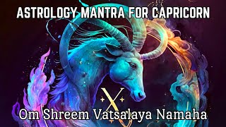 Capricorn Mantra - Astrological Mantra for Liberation, Wealth and Removing Obstacles