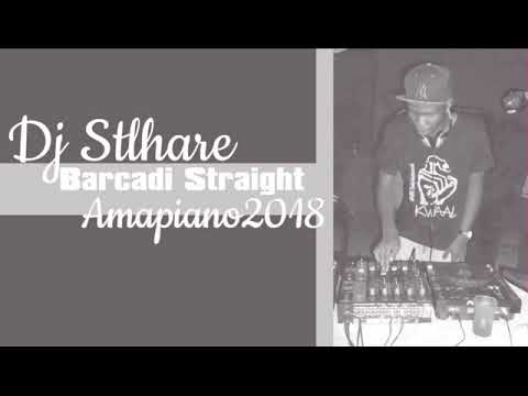 DJ Stlhare - Bacardi StraightAmapiano 2018