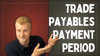 Trade Payables Payment Period (EXPLAINED IN 3 MINUTES!)