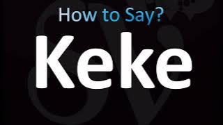 How to Pronounce Keke (CORRECTLY!)