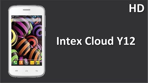 Intex Cloud Y12 Price Specification Review powered by a 1.2Ghz Dual Core Processor