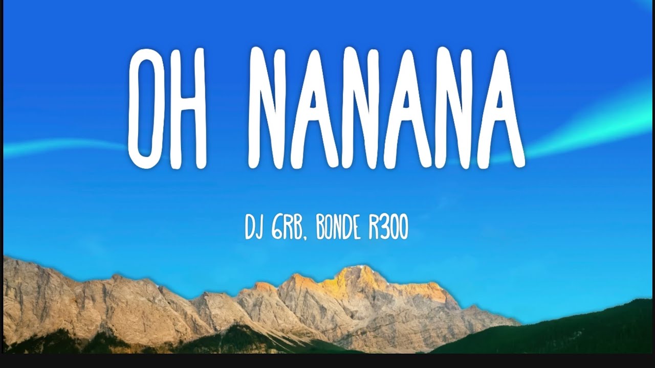 Oh Nanana   Remix