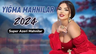 Möhteşem Azeri Yigma Mahnilar 2024 - En Yeni Azeri Mahnilar Dinlemeye Deyer