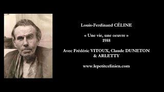 Louis-Ferdinand CÉLINE : UNE VIE, UNE OEUVRE (1988)