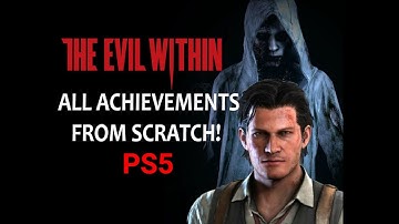 The Evil Within All Achievements From Scratch in 10 hours! (PS5)