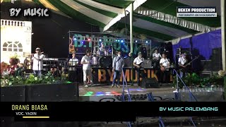 Download lagu BY Music Palembang | Orang Biasa | Live Karang Agung | WD Abas & Abel | Orkes Palembang
