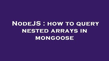 NodeJS : how to query nested arrays in mongoose