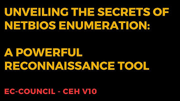 Unveiling the Secrets of NetBIOS Enumeration: A Powerful Reconnaissance Tool