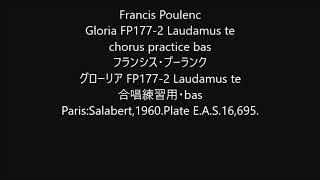 Francis Poulenc Gloria FP177-2 Laudamus te  chorus practice bas
