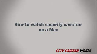 How to watch security cameras on Mac