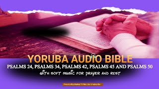 YORUBA AUDIO BIBLE – BIBELI MIMO PSALMS 24, 34, 42, 45 & 50 with SOFT MUSIC FOR SLEEP AND MEDITATION screenshot 2
