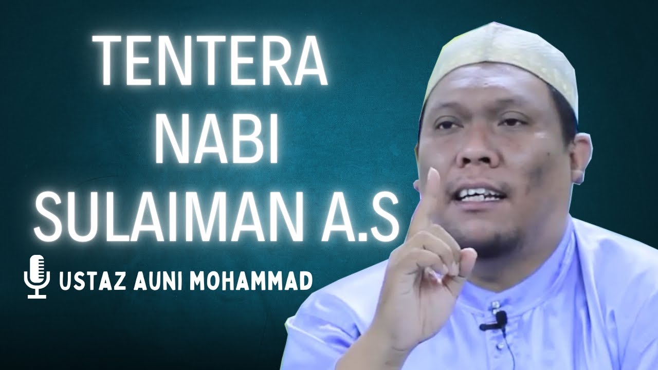 Tentera Nabi Sulaiman - Ustaz Auni Mohammad 