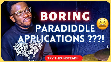 Fix your BORING paradiddle Applications!
