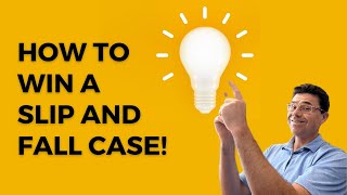 How To Win A Slip And Fall Case!