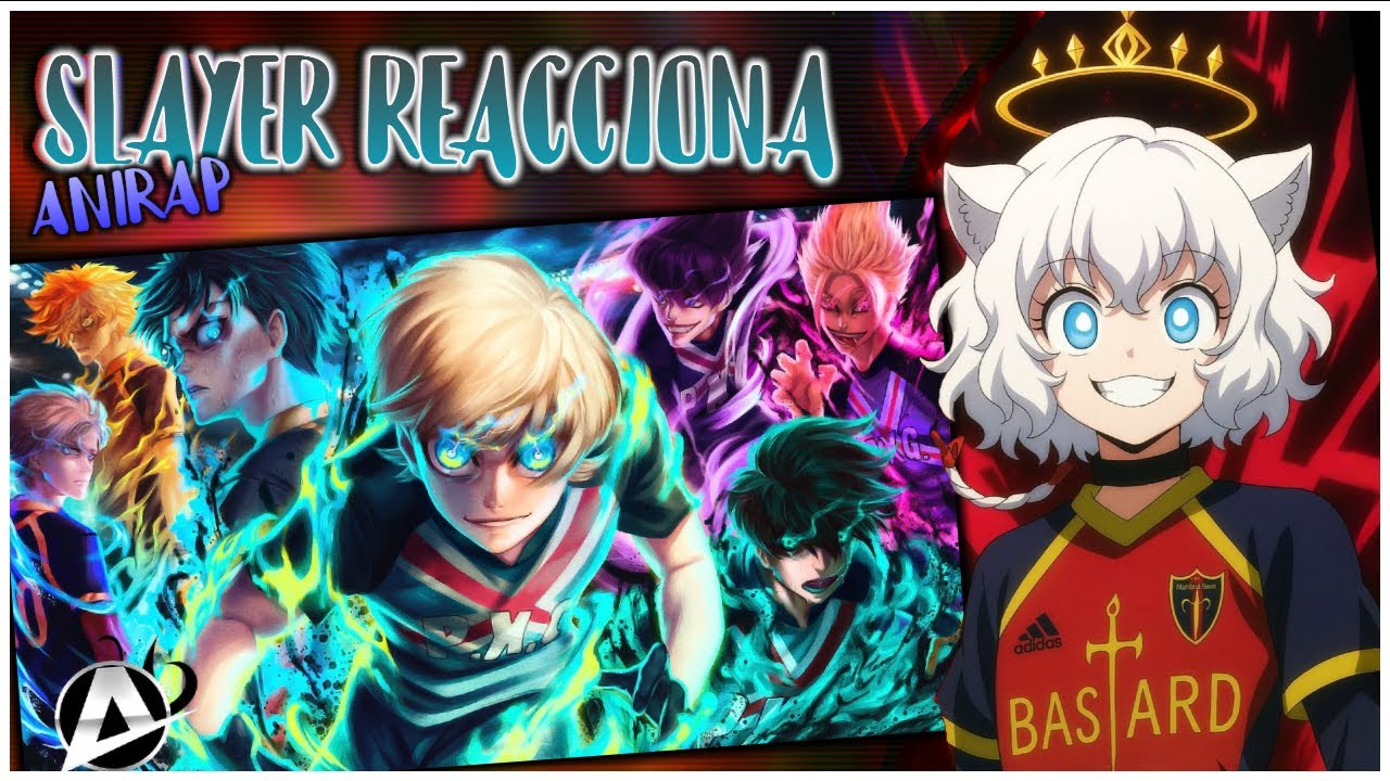 ♪ Bastard X PXG ( Blue Lock ) | Liga Neo Egoísta PT 4 | AniRap | Slayer Reacciona