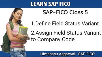 SAP FICO ClASS - 5 Define Field Status Variant, Assign Field Status Variant to CC