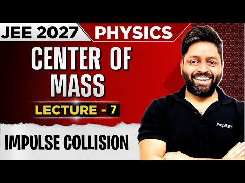 Center Of Mass Lecture 07 Impulse And Collision Class 11th Physics 