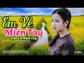 Em Về Miền Tây - LK Dân Ca Miền Tây 2021, Nhạc Trữ Tình Quê Hương Chọn Lọc - Dân Ca Miền Tây