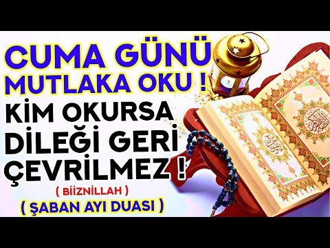 Cuma Günü Duası MUTLAKA OKUYALIM ! - Her Kim Bu Duayı Okursa DİLEĞİ GERİ ÇEVRİLMEZ ! ( Cuma Duası )