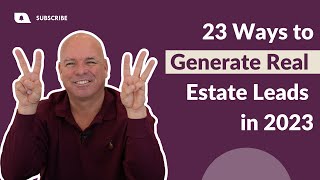 23 Ways to Generate Real Estate Leads in 2023
