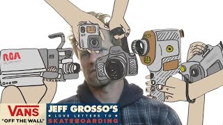 Skate Videos | Jeff Grosso's Loveletters to Skateboarding | VANS