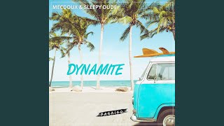 Dynamite - sleepy dude, Mecdoux