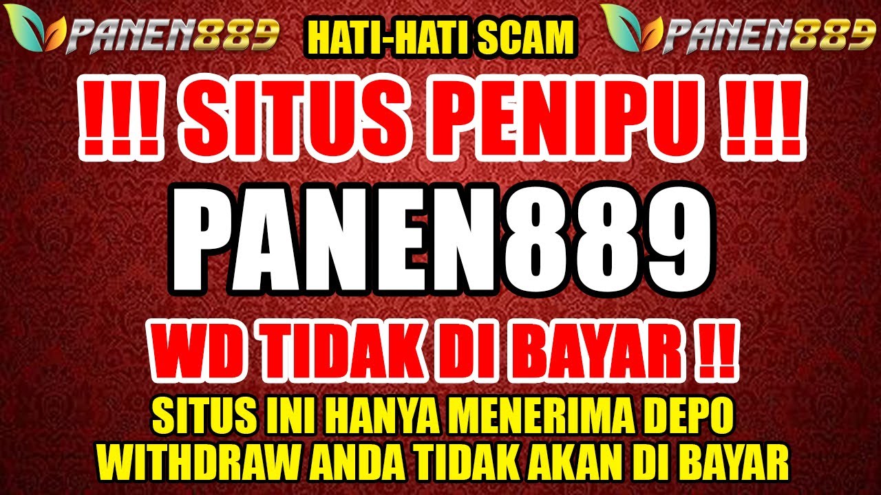 PANEN889 SITUS PENIPUAN BERKEDOK PROMO BONUS GILIRAN WD GAK DI BAYAR