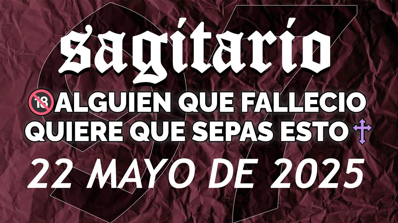 SAGITARIO HOY ♐ 🔞ALGUIEN QUE FALLECIO QUIERE QUE SEPAS ESTO ️ ♐ ...