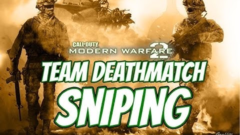 MW2 GAMEPLAY - TEAM DEATHMATCH RUST w/ RANDOM SNIPING