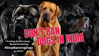 STOP Banning DOGs 🐾 - Unleashing the Truth India's Dog Breed Ban #stopbanningdogs by PETs LIKERS 697 views 1 month ago 7 minutes, 27 seconds