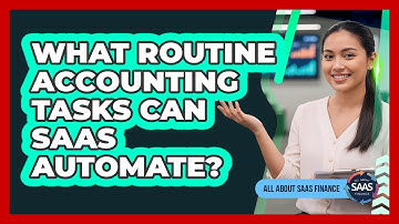 What Routine Accounting Tasks Can SaaS Automate?