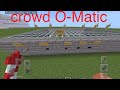 The crowd O-Matic